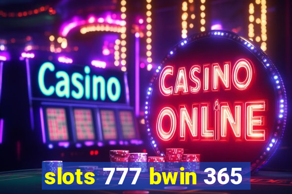 slots 777 bwin 365